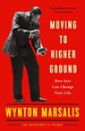 Moving to Higher Ground - Wynton Marsalis ; Geoffrey Ward - 9780812969085
