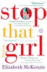 Mckenzie, E: Stop That Girl - Elizabeth Mckenzie - 9780812972283