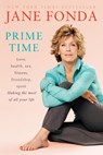 Prime Time: Love, Health, Sex, Fitness, Friendship, Spirit; Making the Most of All of Your Making the Most of All of Your Life - Jane Fonda - 9780812978582