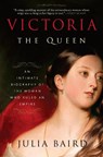 Victoria: The Queen - Julia Baird - 9780812982282