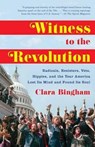 Witness to the Revolution - Clara Bingham - 9780812983265