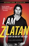 I AM ZLATAN - Zlatan Ibrahimovic ; David Lagercrantz - 9780812986921
