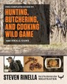 The Complete Guide to Hunting, Butchering, and Cooking Wild Game - Steven Rinella - 9780812987065