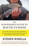 The Scavenger's Guide to Haute Cuisine - Steven Rinella - 9780812988468