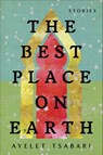 The Best Place on Earth - Ayelet Tsabari - 9780812988949