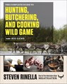 The Complete Guide to Hunting, Butchering, and Cooking Wild Game - Steven Rinella - 9780812994070