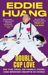 Double Cup Love - Eddie Huang - 9780812995473