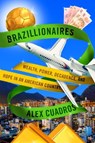 Brazillionaires - Alex Cuadros - 9780812996777
