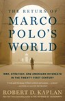 The Return of Marco Polo's World - Robert D. Kaplan - 9780812996807