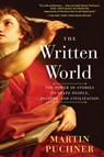 The Written World - Martin Puchner - 9780812998948