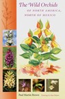 Wild Orchids of North America, North of Mexico - Paul Martin Brown - 9780813025728