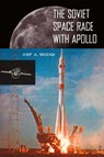 The Soviet Space Race with Apollo - University Press of Florida - 9780813026282