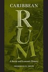 Caribbean Rum - Frederick H. Smith - 9780813033150