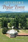 Jefferson's Poplar Forest - Barbara Heath ; Jack Gary - 9780813062990