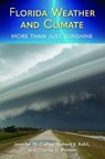 Florida Weather and Climate - Jennifer M. Collins ; Robert V. Rohli ; Charles H. Paxton - 9780813064284