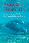 Manatee Insanity - Craig Pittman - 9780813068848