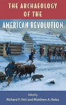 The Archaeology of the American Revolution - Richard F. Veit ; Matthew A. Kalos - 9780813079417