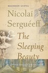 Nicolai Sergueeff and the Sleeping Beauty - Maureen Gupta - 9780813079486