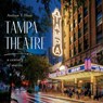 Tampa Theatre - Andrew T. Huse - 9780813079622