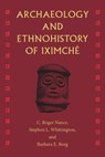 Archaeology and Ethnohistory of Iximché - C. Roger Nance - 9780813080673
