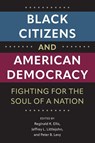 Black Citizens and American Democracy - Reginald K. Ellis ; Jeffrey L. Littlejohn ; Peter B. Levy - 9780813080987