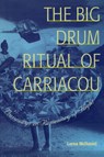 The Big Drum Ritual of Carriacou - Lorna McDaniel - 9780813081441
