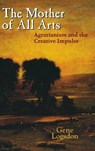 Logsdon, G: Mother of All Arts - LOGSDON,  Gene - 9780813124438