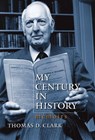 My Century in History - Thomas D. Clark - 9780813137063