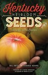 Kentucky Heirloom Seeds - Bill Best ; A Gwynn Henderson - 9780813183749