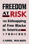 Freedom at Risk - Carol Wilson - 9780813192970