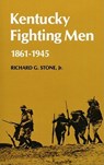 Kentucky Fighting Men - Richard G. Stone - 9780813193144