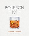 Bourbon 101 - Albert W A Schmid - 9780813197166