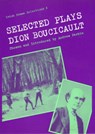 Selected Plays of Dion Boucicault - Dion Boucicault - 9780813206165