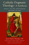 Catholic Dogmatic Theology: A Synthesis - Jean-Herve OP Nicolas ; Joseph Ratzinger ; Archbishop Allen Vigneron ; Matthew Minerd - 9780813234397