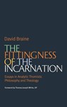 The Fittingness of the Incarnation - David Braine - 9780813239279