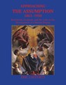 Approaching the Assumption, 1863–1950 - Eric Lafferty - 9780813239446
