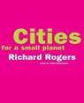 Cities For A Small Planet - Richard Rogers - 9780813335537