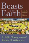 Beasts Of The Earth - TORREY,  E. Fuller ; Yolken, Robert H. - 9780813535715