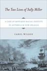 The Two Lives of Sally Miller - Carol Wilson - 9780813540573