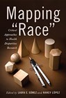 Mapping "Race - Laura E. Gomez ; Nancy Lopez - 9780813561363