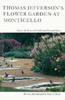 Thomas Jefferson's Flower Garden at Monticello - Edwin Morris Betts ; Hazlehurst Bolton Perkins - 9780813910871