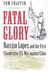 Fatal Glory - CHAFFIN,  Tom - 9780813916736