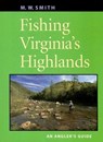 Fishing Virginia's Highlands - M.W. Smith - 9780813926575