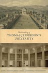 The Founding of Thomas Jefferson's University - John A. Ragosta ; Peter S. Onuf ; Andrew J. O’Shaughnessy - 9780813943220