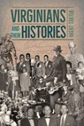Virginians and Their Histories - Brent Tarter - 9780813943923