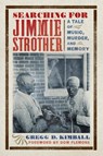 Searching for Jimmie Strother - Gregg D. Kimball - 9780813952307