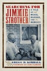 Searching for Jimmie Strother - Gregg D. Kimball - 9780813952314