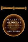 Slavery's Medicine - Claire E. Gherini - 9780813952758