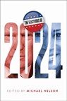 The Elections of 2024 - Michael Nelson - 9780813952857