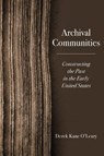 Archival Communities - Derek Kane O'Leary - 9780813953045